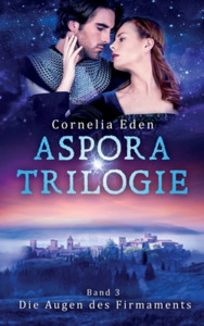 Aspora-Trilogie, Band 3 di Cornelia Eden edito da Books on Demand