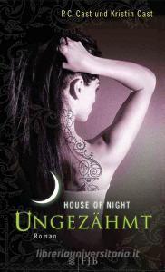 House of Night 04. Ungezähmt di Kristin Cast, P. C. Cast edito da FISCHER FJB