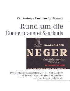 Rund Um Die Donnerbrauerei Saarlouis di Andreas Neumann edito da Books on Demand