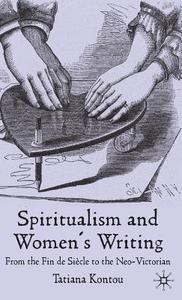 Spiritualism and Women's Writing di Dr Tatiana Kontou edito da Palgrave Macmillan