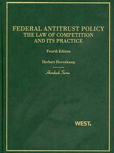 Federal Antitrust Policy, The Law Of Competition And Its Practice di Herbert Hovenkamp edito da West Academic