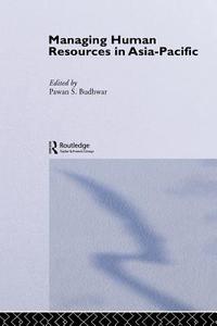 Managing Human Resources in Asia-Pacific di Pawan S. Budhwar edito da ROUTLEDGE