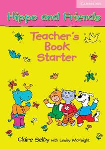 Hippo and Friends Starter Teacher's Book di Claire Selby edito da Cambridge University Press