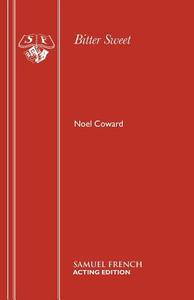 Bitter Sweet di Noël Coward edito da Samuel French