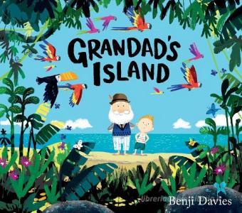 Grandad's Island di Benji Davies edito da CANDLEWICK BOOKS