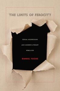 The Limits of Ferocity di Daniel Fuchs edito da Duke University Press