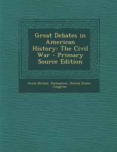 Great Debates in American History: The Civil War edito da Nabu Press