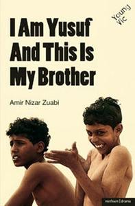 I Am Yusuf and This Is My Brother di Amir Nizar Zuabi edito da BLOOMSBURY 3PL