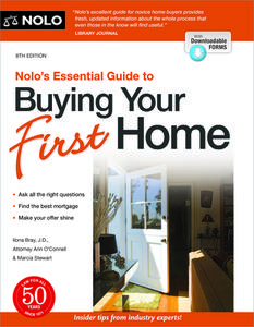 Nolo's Essential Guide to Buying Your First Home di Ilona Bray, Ann O'Connell edito da NOLO PR