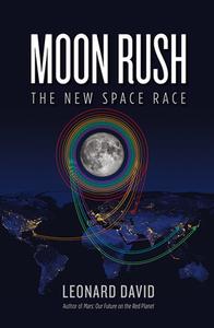 Moon Rush di Leonard David edito da National Geographic Society