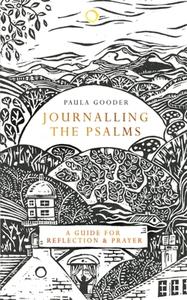 Journalling The Psalms di Paula Gooder edito da Hodder & Stoughton