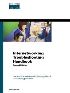 Internetworking Troubleshooting Handbook: An Essential Reference for Solving Difficult Networking Problems di Kevin Downes edito da CISCO