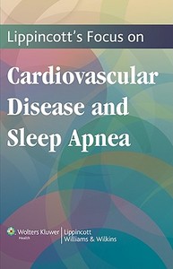 Lippincott's Focus on Cardiovascular Disease and Sleep Apnea edito da LIPPINCOTT RAVEN