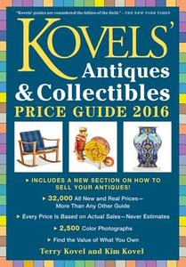 Kovels' Antiques And Collectibles Price Guide 2016 di Terry Kovel, Kim Kovel edito da Black Dog & Leventhal Publishers Inc