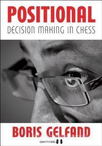 Positional Decision Making in Chess di Boris Gelfand edito da Quality Chess UK LLP