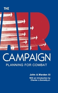 The Air Campaign di John A. Warden edito da Books Express Publishing