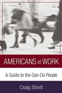Americans at Work: A Guide to the Can-Do People di Craig Storti edito da NICHOLAS BREALEY PUB