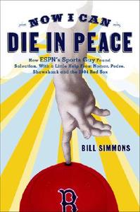 Now I Can Die in Peace di Bill Simmons edito da ESPN Books