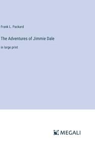 The Adventures of Jimmie Dale di Frank L. Packard edito da Megali Verlag