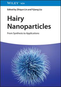 Hairy Nanoparticles di Z Lin edito da Wiley-VCH Verlag GmbH