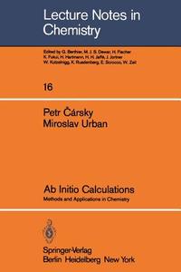 Ab Initio Calculations di Petr Carsky, Miroslav Urban edito da Springer Berlin Heidelberg