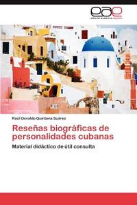 Reseñas biográficas de personalidades cubanas di Raúl Osvaldo Quintana Suárez edito da EAE