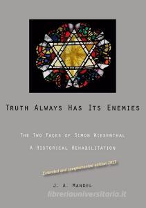 Truth Always Has Its Enemies di Abraham Mandel edito da Books on Demand