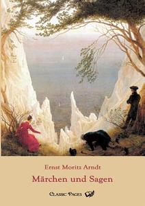 Märchen und Sagen di Ernst Moritz Arndt edito da Europäischer Literaturverlag