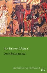 Das Nibelungenlied di Karl Simrock (Übers. ) edito da Europäischer Literaturverlag