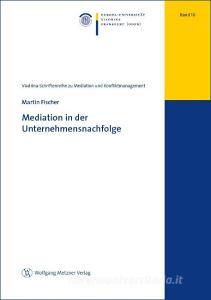 Mediation in der Unternehmensnachfolge di Martin Fischer edito da Metzner, Wolfgang Verlag