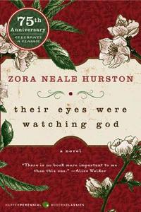 Their Eyes Were Watching God di Zora Neale Hurston edito da PERENNIAL