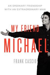 My Friend Michael di Frank Cascio edito da Harper Collins Publ. USA