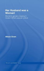Her Husband was a Woman! di Alison Oram edito da Routledge