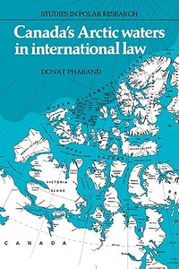 Canada's Arctic Waters in International Law di Donat Pharand edito da Cambridge University Press