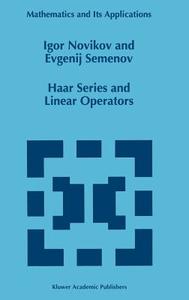 Haar Series and Linear Operators di I. Novikov, E. Semenov edito da Springer Netherlands