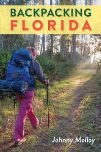 Backpacking Florida di Johnny Molloy edito da UNIV PR OF FLORIDA