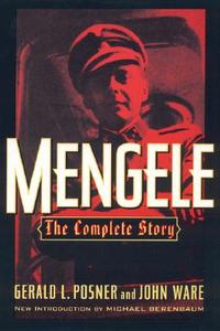 Mengele: The Complete Story di Gerald L. Posner, Michael Berenbaum, John Ware edito da Rowman & Littlefield Publ