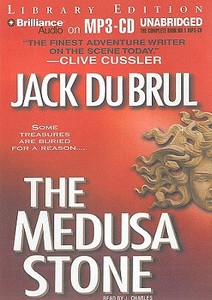 The Medusa Stone di Jack B. Du Brul edito da Brilliance Audio
