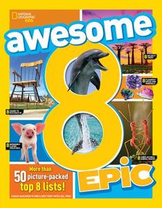 Awesome 8 Epic di National Geographic Kids edito da National Geographic Kids