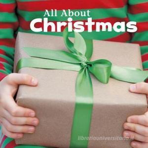 All about Christmas di Martha Elizabeth Hillman Rustad edito da CAPSTONE PR