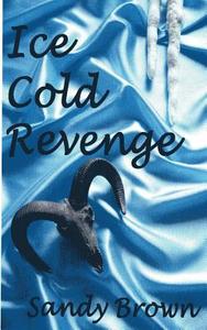 Ice Cold Revenge di Sandy Brown edito da Createspace