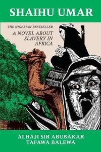 Shaihu Umar: Slavery in Africa di Abubaker Tafawa Balewa edito da Markus Wiener Publishers