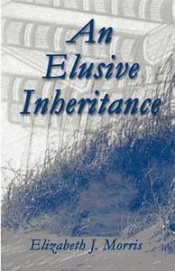 An Elusive Inheritance di Elizabeth Morris edito da America Star Books