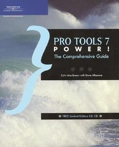 Pro Tools 7 Power! di Colin MacQueen, Steve Albanese edito da Cengage Learning, Inc