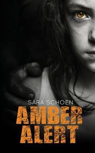 Amber Alert di Sara Schoen edito da Limitless Publishing