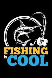 Fishing Is Cool: Blank Lined Journal to Write in - Ruled Writing Notebook di Uab Kidkis edito da LIGHTNING SOURCE INC