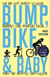 Bump, Bike & Baby di Moire O'Sullivan edito da Sandstone Press Ltd