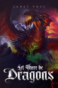 Let There be Dragons di Janet Post edito da TELL TALE PUB GROUP LLC