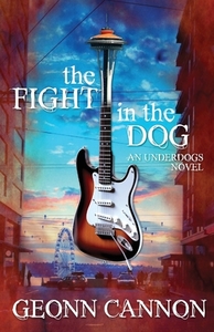 The Fight in the Dog di Geonn Cannon edito da SUPPOSED CRIMES LLC