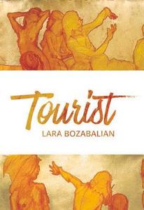 Tourist di Lara Bozabalian edito da TIGHTROPE BOOKS